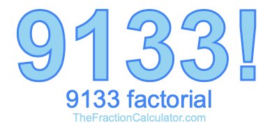 9133 Factorial