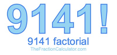 9141 Factorial
