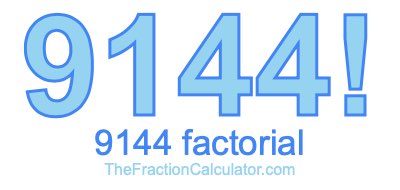 9144 Factorial