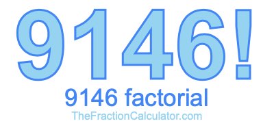 9146 Factorial