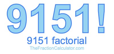 9151 Factorial