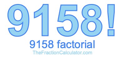 9158 Factorial