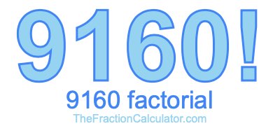 9160 Factorial