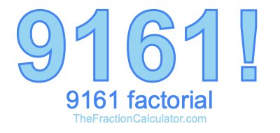 9161 Factorial