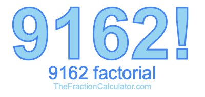 9162 Factorial