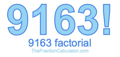 9163 Factorial