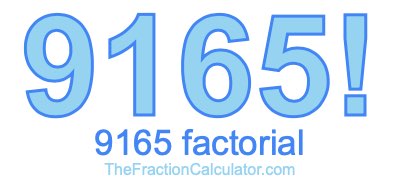9165 Factorial