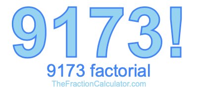 9173 Factorial