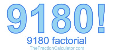 9180 Factorial