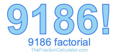 9186 Factorial