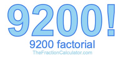 9200 Factorial