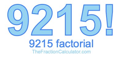 9215 Factorial