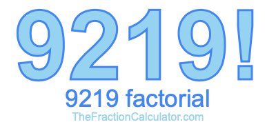 9219 Factorial