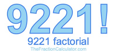 Factorial of 9221 9221 Factorial