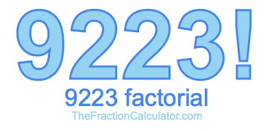 9223 Factorial