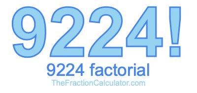 9224 Factorial