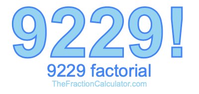 9229 Factorial
