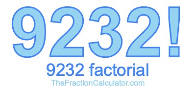 9232 Factorial