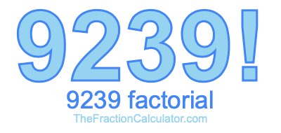9239 Factorial