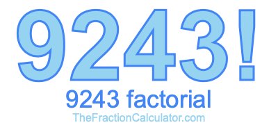 9243 Factorial