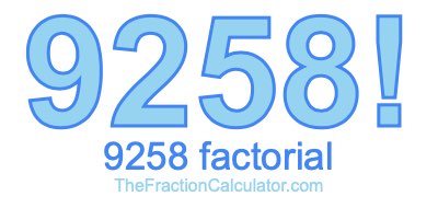 9258 Factorial