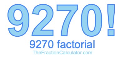 Factorial of 9270 9270 Factorial