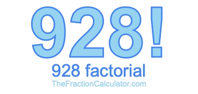 Factorial of 928 928 Factorial