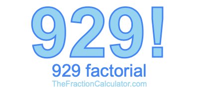 Factorial of 929 929 Factorial