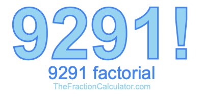 9291 Factorial
