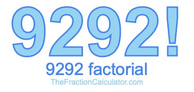 9292 Factorial