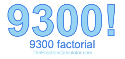 Factorial of 9300 9300 Factorial