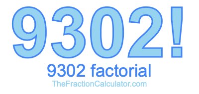 9302 Factorial