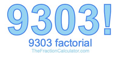 9303 Factorial
