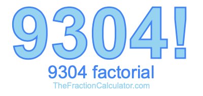 Factorial of 9304 9304 Factorial