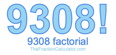 9308 Factorial
