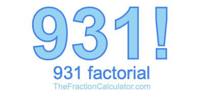 931 Factorial