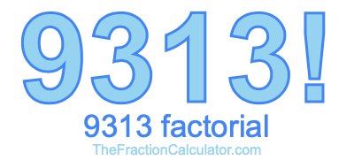 Factorial of 9313 9313 Factorial