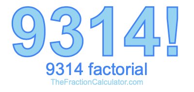 9314 Factorial