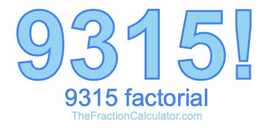 9315 Factorial
