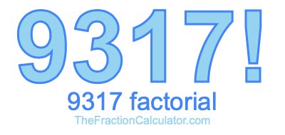9317 Factorial