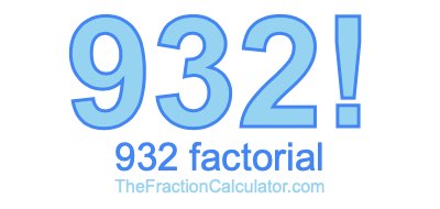 Factorial of 932 932 Factorial