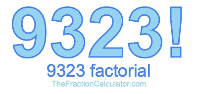 9323 Factorial