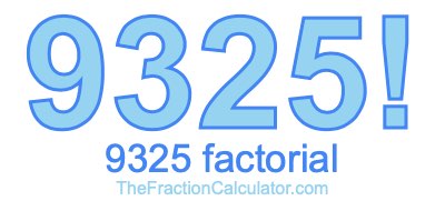 9325 Factorial