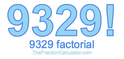 9329 Factorial