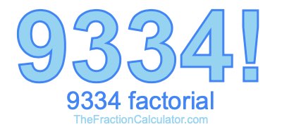 9334 Factorial