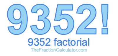 Factorial of 9352 9352 Factorial