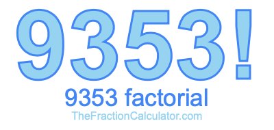 9353 Factorial