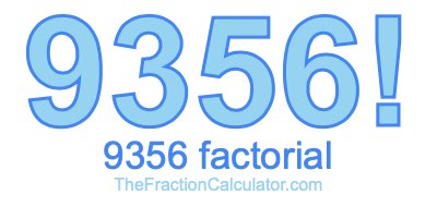 9356 Factorial