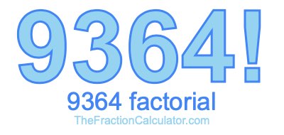Factorial of 9364 9364 Factorial