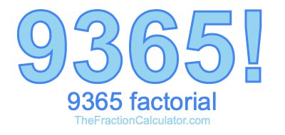 Factorial of 9365 9365 Factorial